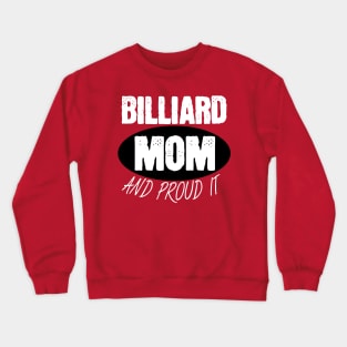 Billiard mom and proud it Crewneck Sweatshirt